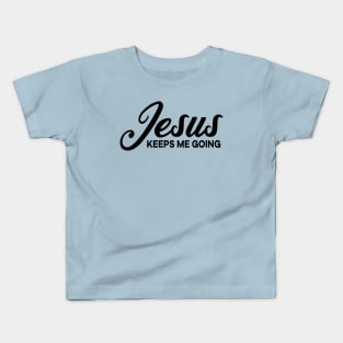 Jesus keeps me going Kids T-Shirt